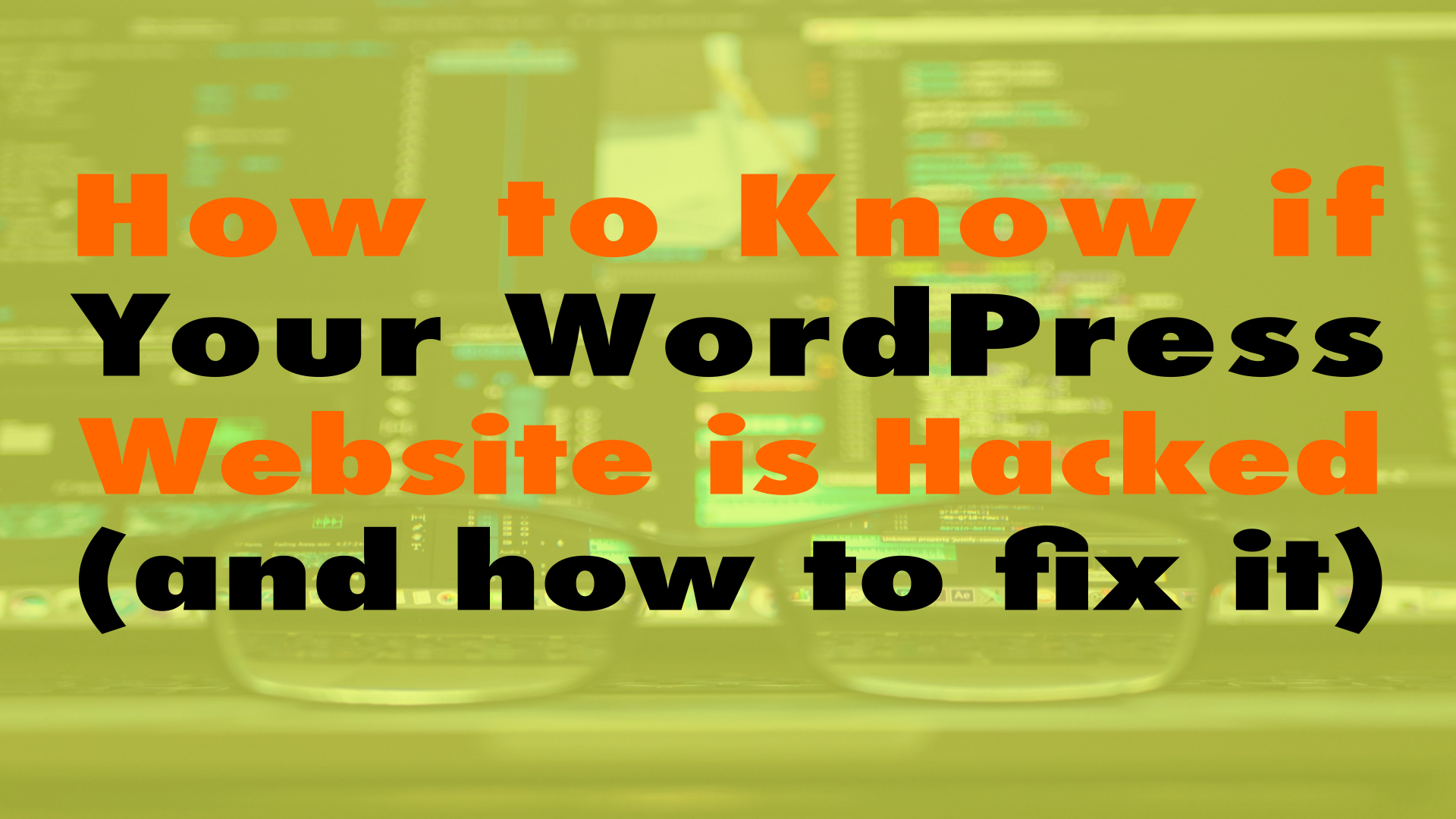 How To Know If Your WordPress Website Is Hacked (and How To Fix It ...