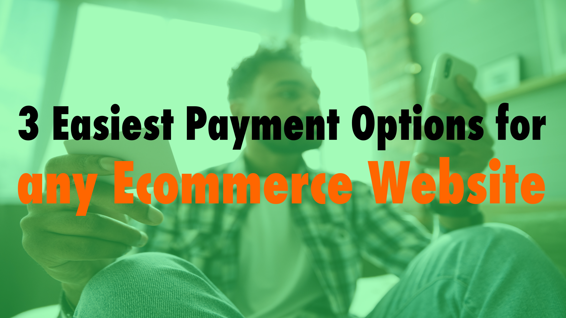 3-easiest-payment-options-for-any-ecommerce-website-ep-812-wp-the